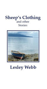 Title: Sheep's Clothing and other Stories, Author: Lesley Webb