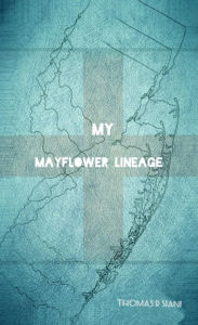 Title: My Mayflower Lineage, Author: Siani