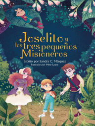 Title: Joselito y Los Tres Pequeños Misioneros, Author: Sandra Márquez