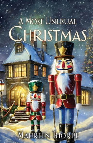 Title: A Most Unusual Christmas, Author: Maureen Thorpe