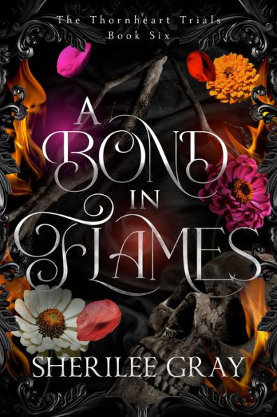 A Bond in Flames (The Thornheart Trials, Book #6)