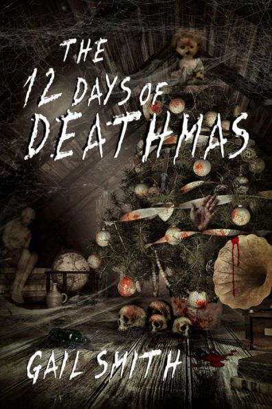 The 12 Days of Deathmas: A Collection of Holiday Horror