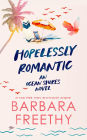 Hopelessly Romantic (A heartwarming and humorous contemporary romance)