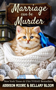 Title: Marriage can be Murder (Meow for Murder 7), Author: Addison Moore