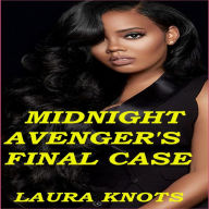 Title: Midnight Avenger's Last Case, Author: Laura Knots