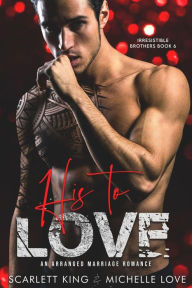 Title: His to Love: A Second Chance Romance, Author: Michelle Love