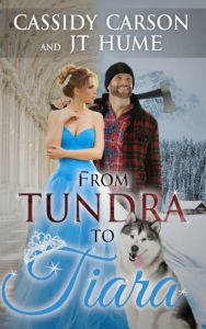 Title: From Tundra to Tiara, Author: Cassidy Carson