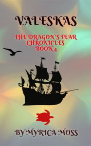 Title: Valeskas: The Dragon's Tear Chronicles - Book 4, Author: Myrica Moss