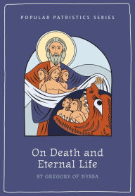 Title: On Death and Eternal Life, Author: St Gregory of Nyssa