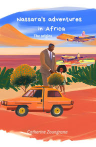 Title: Nassara's adventures in Africa: Autobiographical novel, Author: Catherine ZOUNGRANA