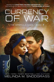 Title: Currency of War: A Political Space Opera, Author: Melinda M. Snodgrass