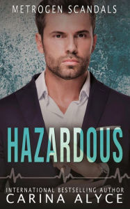 Title: Hazardous: A Steamy Grumpy Boss Firefighter Romance, Author: Carina Alyce