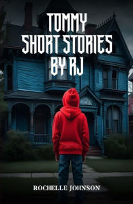 Title: Short Stories by RJ, Author: ROCHELLE JOHNSON