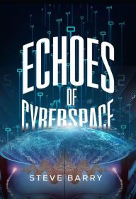 Title: Echoes of Cyberspace, Author: Steve Barry