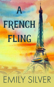 Title: A French Fling, Author: Emily Silver