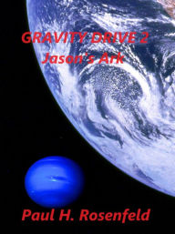 Title: Gravity Drive 2 - Jason's Ark, Author: Paul Rosenfeld