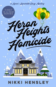 Title: Heron Heights Homicide, Author: Nikki Hensley