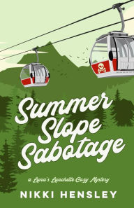 Title: Summer Slope Sabotage, Author: Nikki Hensley