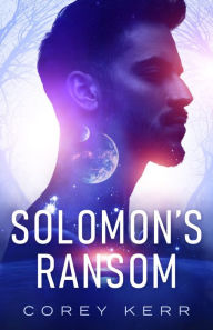 Title: Solomon's Ransom, Author: Corey Kerr
