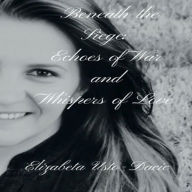 Title: Beneath the Siege: Echoes of War and Whispers of Love, Author: Elizabeta Usto-Dacic