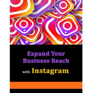 Title: Insta-Famous for Business: Expand Your Reach & Explode on Instagram, Author: Muhammad Khizer