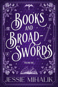 Title: Books & Broadswords, Volume One, Author: Jessie Mihalik