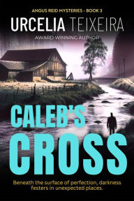Title: Caleb's Cross: A true crime Christian mystery novel that will keep you guessing!, Author: Urcelia Teixeira