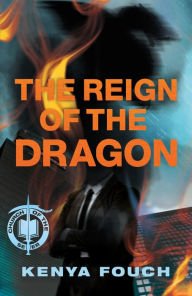 Title: The Reign of the Dragon, Author: Kenya Fouch