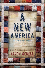 Title: A New America: The State of Independence, Author: Aaron Morell