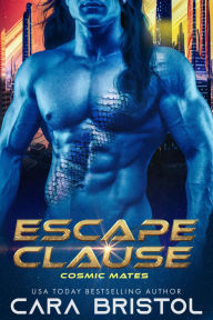 Title: Escape Clause, Author: Cara Bristol