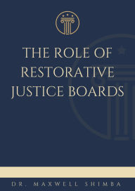 Title: The Role of Restorative Justice Boards, Author: Maxwell Shimba