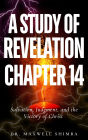 A Study of Revelation 14: Salvation, Judgment, and the Victory of Christ