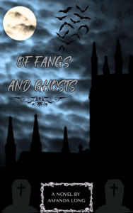 Title: Of Fangs and Ghosts, Author: Amanda Long