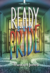 Title: Ready...Set...Pride!, Author: Truscott Jones