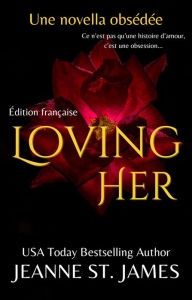 Title: Loving Her (Édition française): Une novella obsédée, Author: Valentin Translation