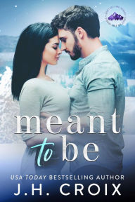 Title: Meant To Be, Author: J. H. Croix