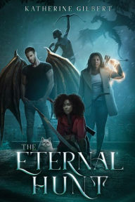 Title: The Eternal Hunt, Author: Katherine Gilbert