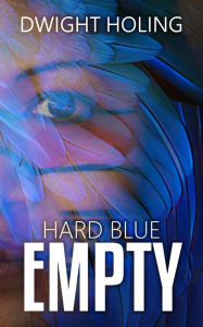Title: Hard Blue Empty, Author: Dwight Holing