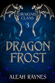 Title: Dragon Frost, Author: Aleah Raynes