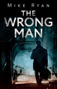 Title: The Wrong Man, Author: Mike Ryan