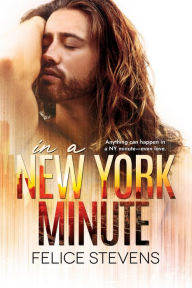 Title: In a New York Minute, Author: Felice Stevens