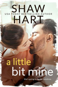 Title: A Little Bit Mine, Author: Shaw Hart