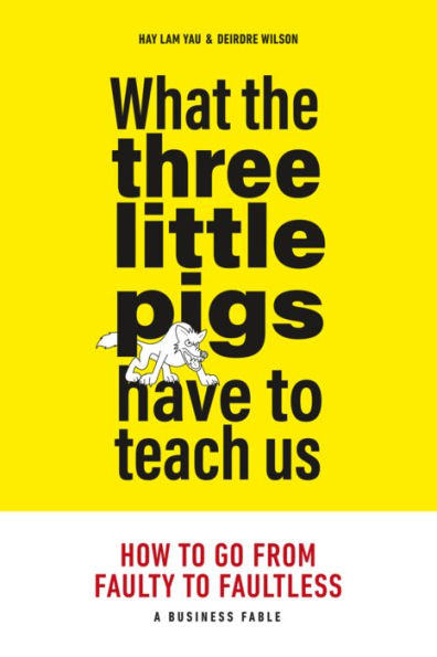 What the Three Little Pigs Have to Teach Us: How to Go from Faulty to Faultless