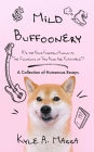 Mild Buffoonery: A Collection of Humorous Essays