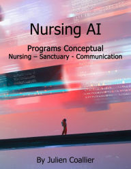 Title: Nursing AI - Programs Conceptual: Nursing Sanctuary - Communication, Author: Julien Coallier