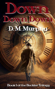 Title: Down Down Down, Author: D. M. Murphy