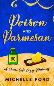 Title: Poison and Parmesan, Author: Michelle Ford