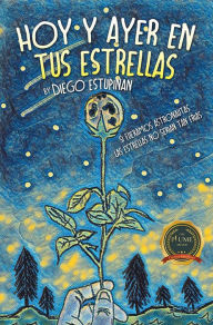 Title: Hoy Y Ayer En Tus Estrellas: Si Fueramos Astronautas Las Estrellas No Serian Tan Frias, Author: Diego Estupinan