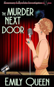 Title: The Murder Next Door: A 1920s Murder Mystery, Author: Emily Queen