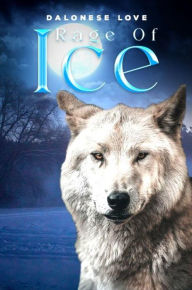 Title: Rage Of Ice, Author: Dalonese Love